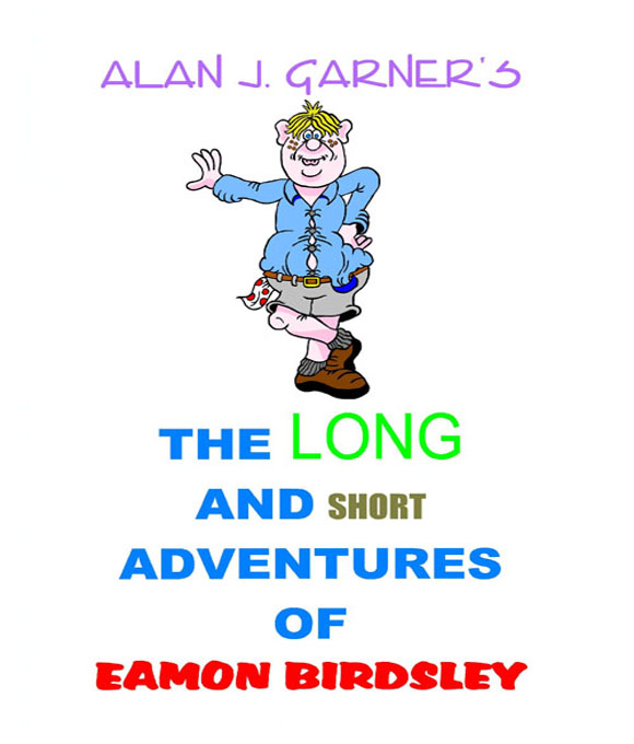 Title details for The Long and Short Adventures of Eamon Birdsley by Alan J. Garner - Available